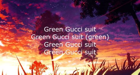 green gucci suit lyrics meaning.